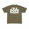 IM A DOPE BARBER TEE