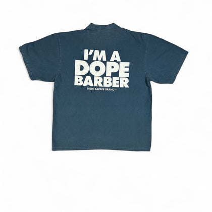 IM A DOPE BARBER TEE