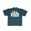 IM A DOPE BARBER TEE