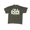 IM A DOPE BARBER TEE