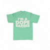 IM A DOPE BARBER TEE